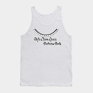 Barbara Bush style class and grace gifts Tank Top